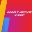 Google Adsense'in ne olduğunu ve nasıl kurulduğunu anlatan makalenin başlık görseli. Kırmızı fon üzerinde "Google Adsense Nedir?" yazısı ve logo renkleri yer alır.