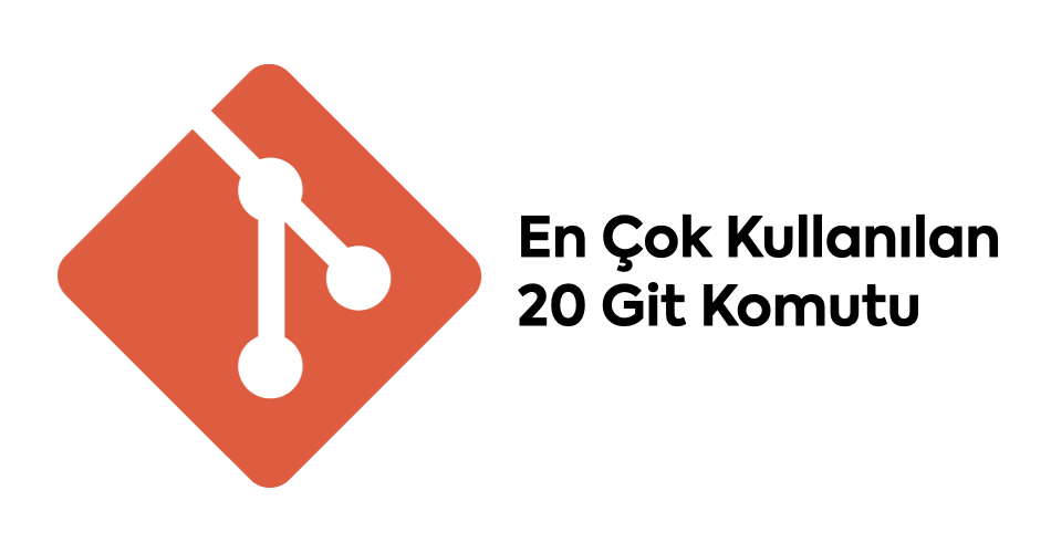 En Çok Kullanılan Git Komutları